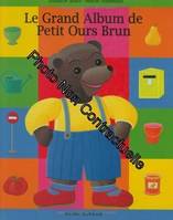 Le Grand Album de Petit Ours brun