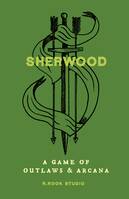 Sherwood - A Game of Outlaws & Arcana