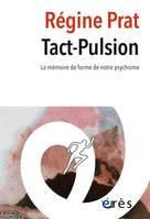 Tact-pulsion, La mémoire de forme de notre psychisme