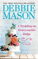 A Wedding on Honeysuckle Ridge, A Highland Falls Short Story