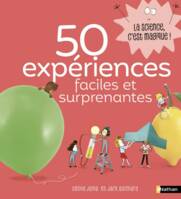 50 expériences faciles et surprenantes