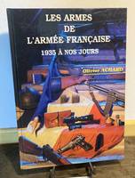 Les armes de l'armée française de 1935 à nos jours.