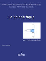 Formulations pour l'étude des systèmes physiques classiques, relativistes, quantiques