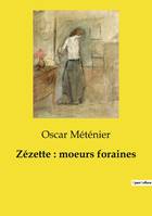 Zézette : moeurs foraines