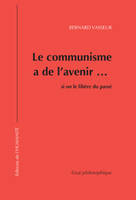 Le communisme a de l'avenir si on le libère du passé