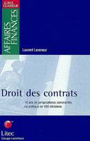 Droit des contrats, 10 ans de jurisprudence commentée, 1990-2000, la pratique en 400 décisions