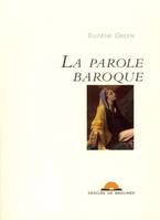 LA PAROLE BAROQUE, Essai