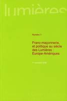 Lumières, n° 7/2006, Franc-maçonnerie et politique au siècle des Lumières : Europe-Amériques