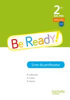 Be ready ! 2de Bac Pro - Livre professeur - Ed. 2014, 2de bac pro, anglais, a2-b1