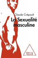 La Sexualité masculine, une exploration sexoanalytique