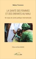 La santé des femmes et des enfants au Mali, Un enjeu de santé publique internationale