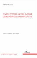 Penser l'épistémologie non classique des mathématiques chez Imré Lakatos