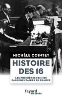 Histoire des 16, Les premières femmes parlementaires en France