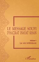 Le Message Soufi, Volume 1 - La vie intérieure