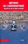 Métiers de l'aéronautique, Métier de l'Aéronautique - Essais en vol et mise au point