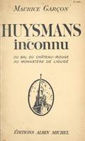 Huysmans inconnu, Du bal du Château-Rouge au monastère de Ligugé