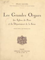 Les grandes orgues des églises de Paris et du département de la Seine, Ouvrage orné de 46 héliogravures