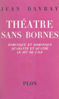 Théâtre sans bornes, Dominique et Dominique, Quarante et quatre, Le jeu de l'île