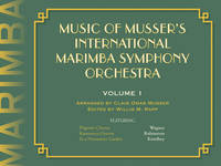 Music Of Musser´s Int. Marimba Symph Orch. Vol. 1