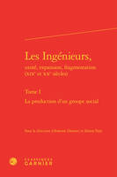 1, Les ingénieurs, Unité, expansion, fragmentation, xixe et xxe siècles