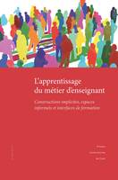 L’apprentissage du métier d’enseignant, Constructions implicites, espaces informels et interfaces de formation