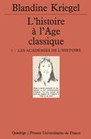 L'histoire à l'âge classique, Les académies de l'histoire