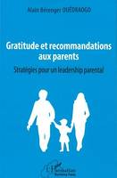Gratitude et recommandations aux parents, Stratégies pour un leadership parental