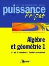 Algèbre et géométrie., 1, Puissance prépas, classes préparatoires, premier cycle universitaire