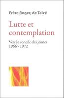 Lutte et contemplation, Vers le concile des jeunes 1966-1972