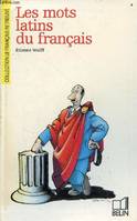 Les mots latins du français - Collection le français retrouvé n°26.