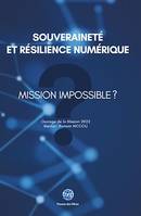 Souveraineté et résilience numérique - mission impossible?