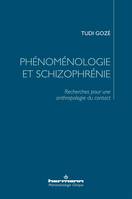 Phénoménologie et schizophrénie, Recherches pour une anthropologie du contact