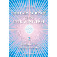 2, Chapters 3-4, unitary answers 2, Unitary Science of the Intra-Universe 2