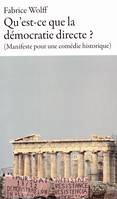 Qu’est-ce que la démocratie directe ? (Manifeste pour une comédie historique), manifeste pour une comédie historique