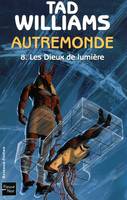 Autremonde., 8, Autremonde - tome 8 Les dieux de lumière