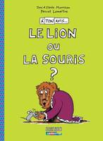 À ton avis, 1, Lion ou la souris (Le), A TON AVIS