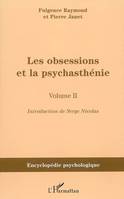 Volume II, Les obsessions et la psychasthénie, Volume II