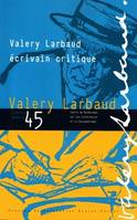 Valery Larbaud, écrivain critique, Valery Larbaud, écrivain critique