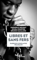 Libres et sans fers. Paroles d'esclaves, Paroles d'esclaves