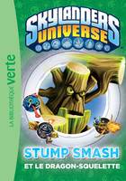 Skylanders universe, 6, Skylanders 06 - Stump Smash et le Dragon-Squelette