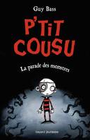 1, P'tit cousu / La parade des monstres