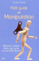 PETIT GUIDE DE MANIPULATION, Petit guide de manipulation