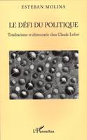 Le défi du politique, Totalitarisme et démocratie chez Claude Lefort