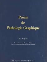 Précis de pathologie graphique