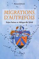 Migrations d'autrefois, Entre suisse et afrique du nord