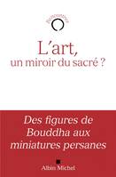 L'Art, un miroir du sacré ?