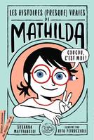 Les histoires (presque) vraies de Mathilda