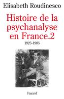 Histoire de la psychanalyse en France, (1925-1985)