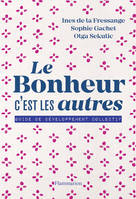 Le bonheur, c'est les autres, Guide de développement collectif