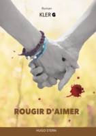 Rougir d'aimer - roman